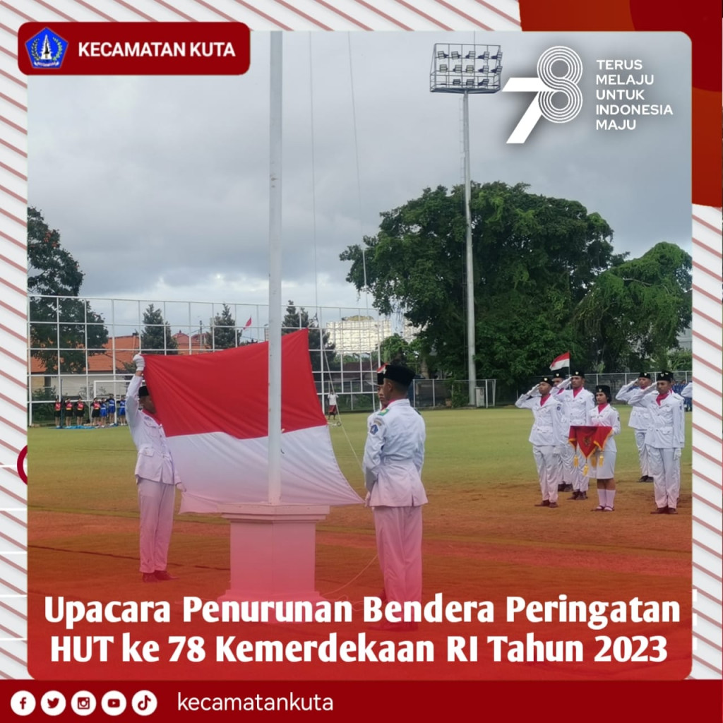 Upacara Penurunan Bendera Peringatan Hut Ri Ke Kuta Badung